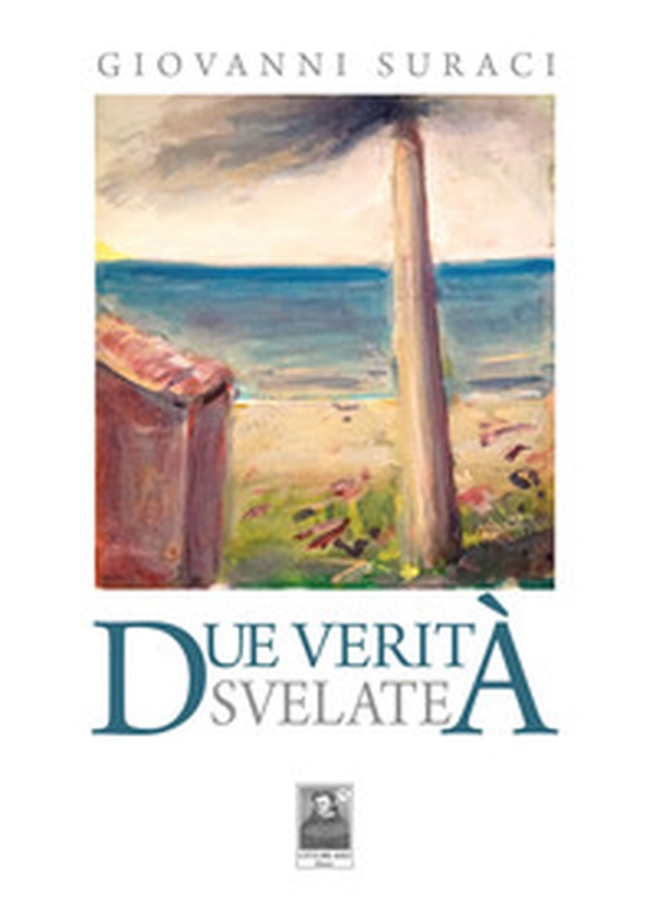 Due verità svelate - Librerie.coop Due verità svelate - Librerie.coop