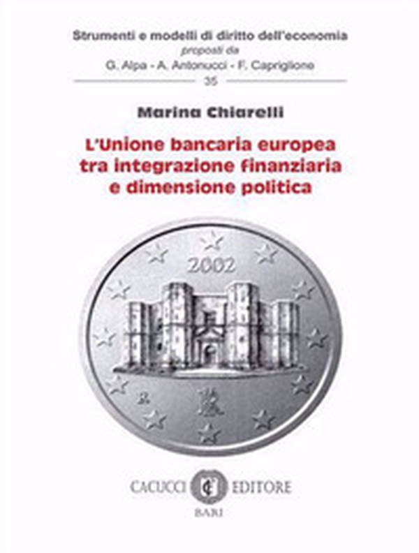 L'unione bancaria europea tra integrazione finanziaria e dimensione politica - Librerie.coop L'unione bancaria europea tra integrazione finanziaria e dimensione politica - Librerie.coop