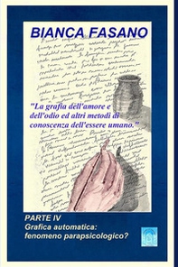 La grafia dell'amore e dell'odio ed altri metodi di conoscenza dell'essere umano - Vol. 4 - Librerie.coop La grafia dell'amore e dell'odio ed altri metodi di conoscenza dell'essere umano - Vol. 4 - Librerie.coop