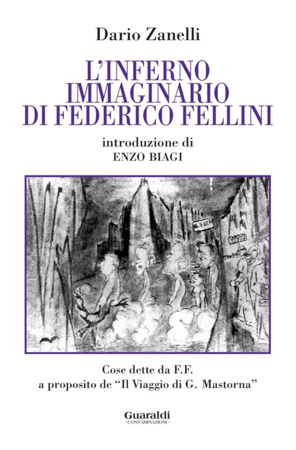 L'inferno immaginario di Federico Fellini - Librerie.coop L'inferno immaginario di Federico Fellini - Librerie.coop