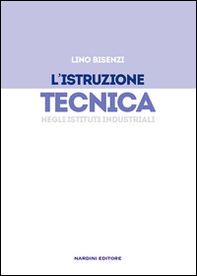 L'istruzione tecnica negli istituti industriali - Librerie.coop L'istruzione tecnica negli istituti industriali - Librerie.coop