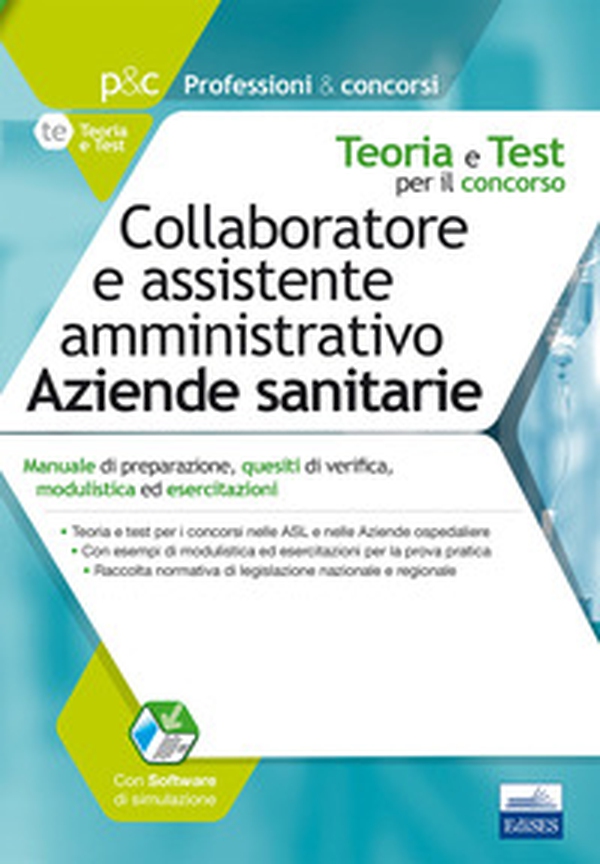 Collaboratore e assistente amministrativo nelle aziende sanitarie. Manuale di preparazione, quesiti di verifica, modulistica ed esercitazioni - Librerie.coop Collaboratore e assistente amministrativo nelle aziende sanitarie. Manuale di preparazione, quesiti di verifica, modulistica ed esercitazioni - Librerie.coop