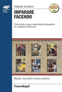 Imparare facendo. Il tirocinio come esperienza formativa in contesto di lavoro - Librerie.coop Imparare facendo. Il tirocinio come esperienza formativa in contesto di lavoro - Librerie.coop