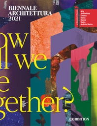 Biennale Architettura 2021. How will we live together? Ediz. inglese - Librerie.coop