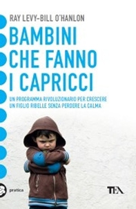 Bambini che fanno i capricci - Librerie.coop Bambini che fanno i capricci - Librerie.coop