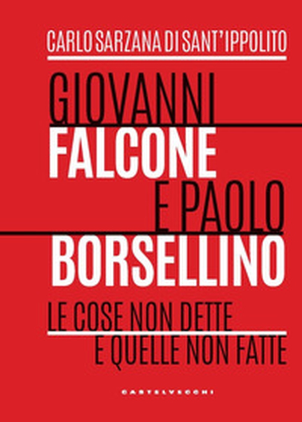 Giovanni Falcone e Paolo Borsellino. Le cose non dette e quelle non fatte - Librerie.coop Giovanni Falcone e Paolo Borsellino. Le cose non dette e quelle non fatte - Librerie.coop
