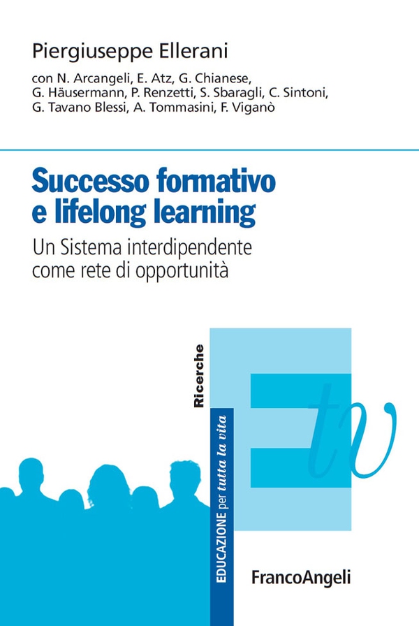 Successo formativo e lifelong learning. Un sistema interdipendente come rete di opportunità - Librerie.coop Successo formativo e lifelong learning. Un sistema interdipendente come rete di opportunità - Librerie.coop