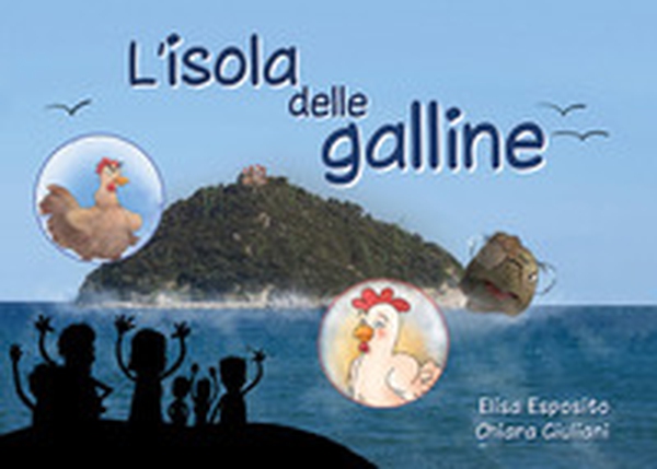 L'isola delle galline, detta appunto Gallinara - Librerie.coop L'isola delle galline, detta appunto Gallinara - Librerie.coop