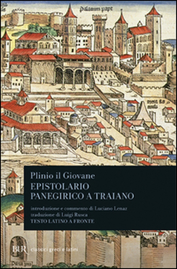 Epistolario. Panegirico a Traiano. Testo latino a fronte - Librerie.coop Epistolario. Panegirico a Traiano. Testo latino a fronte - Librerie.coop