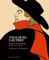 Toulouse-Lautrec et l'art de l'affiche. L'oeuvre complet-And the art of the poster L'oeuvre complet. The complete work - Librerie.coop