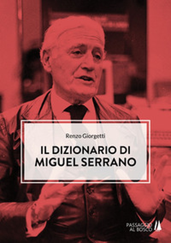 Il dizionario di Miguel Serrano - Librerie.coop Il dizionario di Miguel Serrano - Librerie.coop