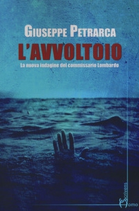 L'avvoltoio. La nuova indagine del commissario Lombardo - Librerie.coop
