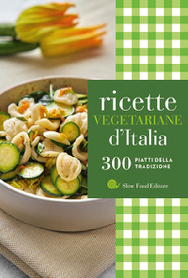 Ricette vegetariane d'Italia. 300 piatti della tradizione - Librerie.coop Ricette vegetariane d'Italia. 300 piatti della tradizione - Librerie.coop