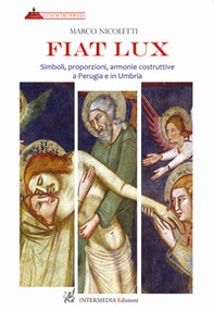 Fiat lux. Simboli, proporzioni, armonie costruttive a Perugia e in Umbria - Librerie.coop Fiat lux. Simboli, proporzioni, armonie costruttive a Perugia e in Umbria - Librerie.coop
