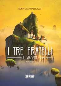 I tre fratelli. Il viaggio - Librerie.coop