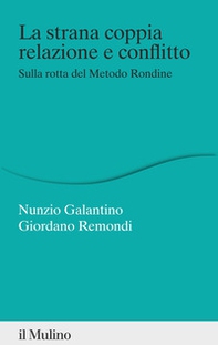 La strana coppia relazione e conflitto. Sulla rotta del Metodo Rondine - Librerie.coop