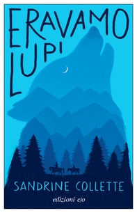 Eravamo lupi - Librerie.coop Eravamo lupi - Librerie.coop