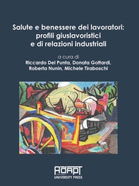 Salute e benessere dei lavoratori: profili giuslavoristici e di relazioni industriali - Librerie.coop
