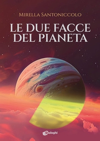 Le due facce del pianeta - Librerie.coop