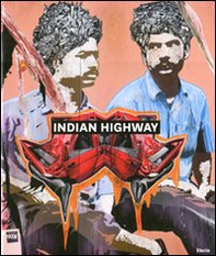Indian Highway. Catalogo della mostra (Roma, 22 settembre 2011-29 gennaio 2012) - Librerie.coop