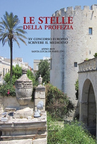 Le stelle della profezia. 15° concorso europeo scrivere il Medioevo - Librerie.coop