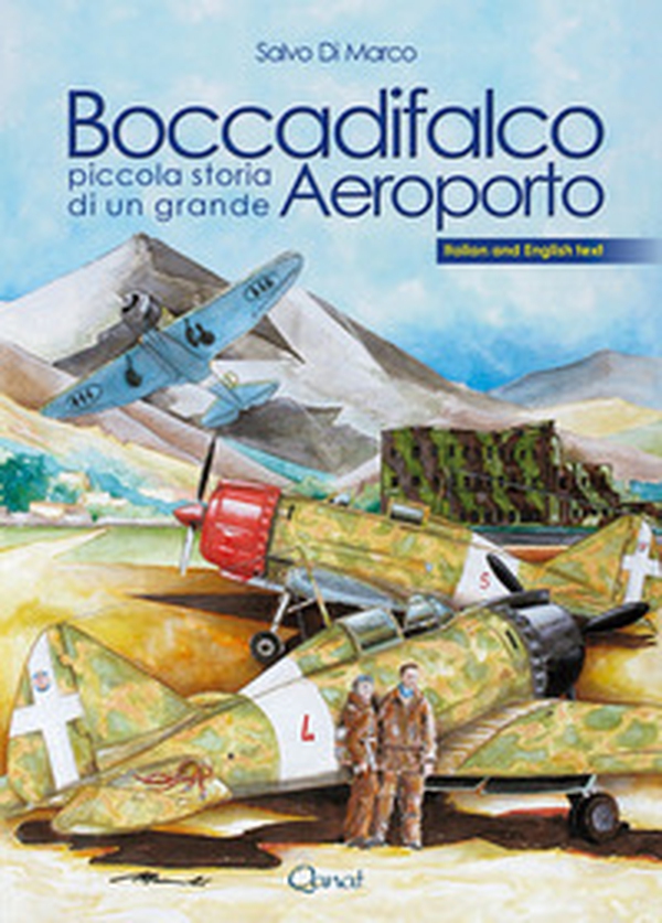 Boccadifalco. Piccola storia di un grande aeroporto. Ediz. italiana e inglese - Librerie.coop Boccadifalco. Piccola storia di un grande aeroporto. Ediz. italiana e inglese - Librerie.coop