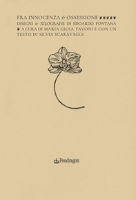 Fra innocenza e ossessione. Disegni e xilografie di Edorado Fontana - Librerie.coop