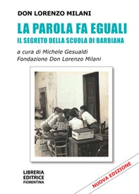 La parola fa eguali. Il segreto della scuola di Barbiana - Librerie.coop