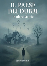 Il paese dei dubbi e altre storie - Librerie.coop