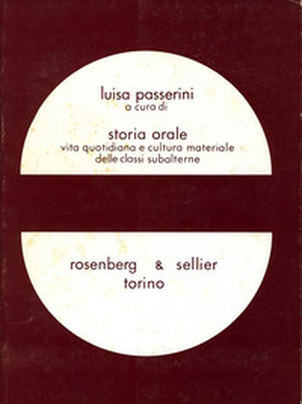 Storia orale. Vita quotidiana e cultura materiale delle classi subalterne - Librerie.coop