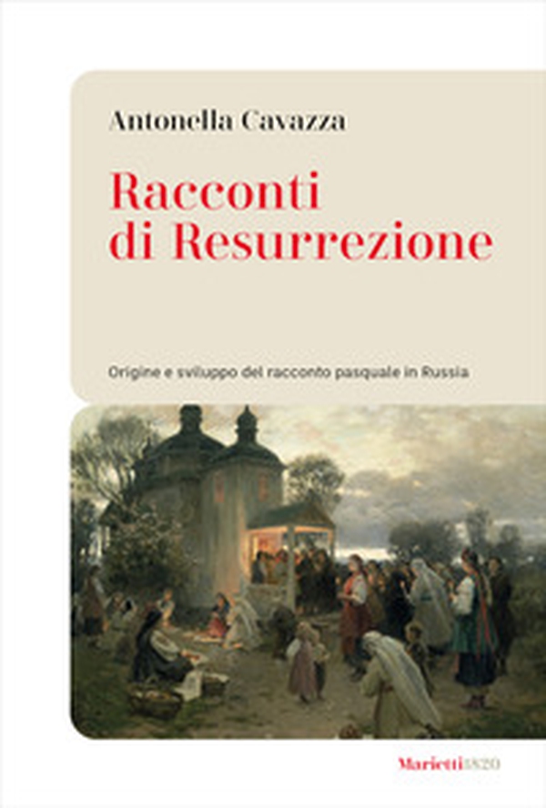 Racconti di resurrezione. Origine e sviluppo del racconto pasquale in Russia - Librerie.coop Racconti di resurrezione. Origine e sviluppo del racconto pasquale in Russia - Librerie.coop