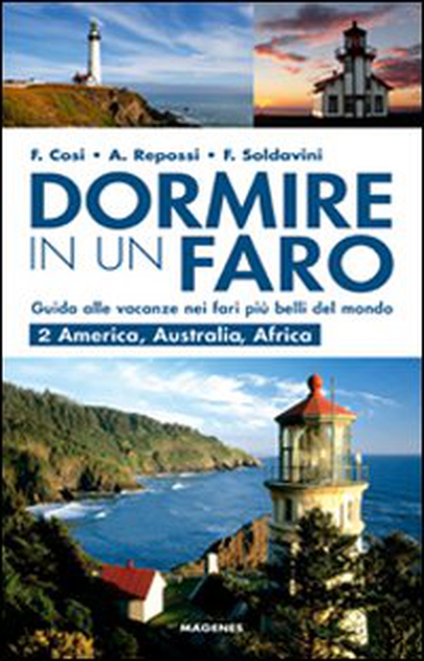 Dormire in un faro. Guida alle vacanze nei fari più belli del mondo - Librerie.coop Dormire in un faro. Guida alle vacanze nei fari più belli del mondo - Librerie.coop