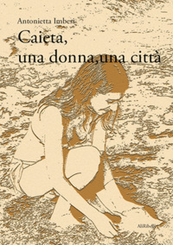 Caieta, una donna, una città - Librerie.coop Caieta, una donna, una città - Librerie.coop
