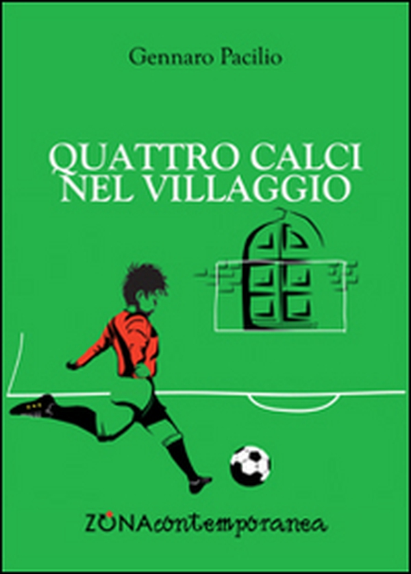 Quattro calci nel villaggio - Librerie.coop Quattro calci nel villaggio - Librerie.coop