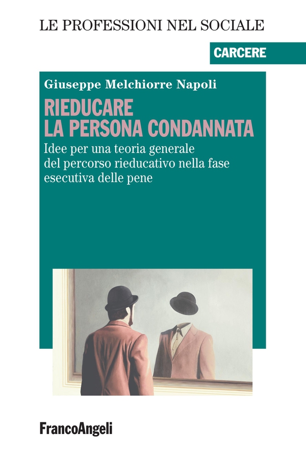 Rieducare la persona condannata - Librerie.coop Rieducare la persona condannata - Librerie.coop