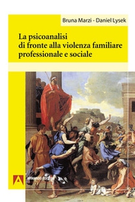 La psicoanalisi di fronte alla violenza familiare professionale e sociale - Librerie.coop La psicoanalisi di fronte alla violenza familiare professionale e sociale - Librerie.coop