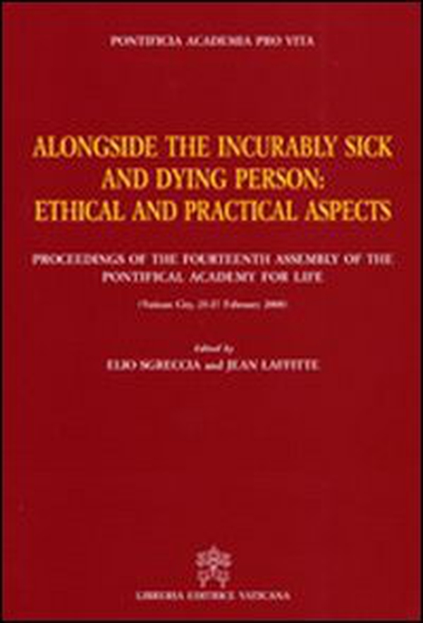 Alongside the incurably sick and dying person. Ethical and practical aspects - Librerie.coop Alongside the incurably sick and dying person. Ethical and practical aspects - Librerie.coop