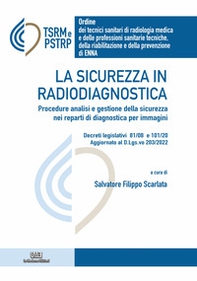 La sicurezza in radiodiangostica. Procedure analisi e gestione della sicurezza nei reparti di diagnostica per immagini - Librerie.coop La sicurezza in radiodiangostica. Procedure analisi e gestione della sicurezza nei reparti di diagnostica per immagini - Librerie.coop