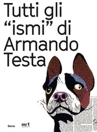 Tutti gli «ismi» di Armando Testa. Catalogo della mostra (Trento, 22 luglio-15 ottobre 2017). Ediz. italiana e inglese - Librerie.coop