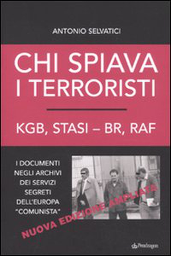Chi spiava i terroristi. KGB, STASI-BR, RAF. I documenti negli archivi dei servizi segreti dell'Europa «comunista» - Librerie.coop Chi spiava i terroristi. KGB, STASI-BR, RAF. I documenti negli archivi dei servizi segreti dell'Europa «comunista» - Librerie.coop