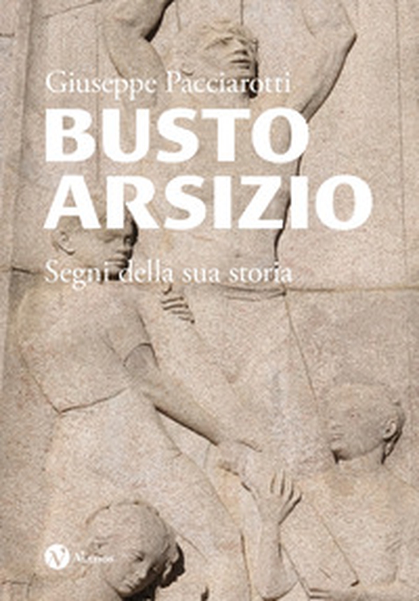 Busto Arsizio. Segni della sua storia - Librerie.coop
