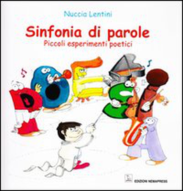 Sinfonia di parole. Piccoli esperimenti poetici - Librerie.coop Sinfonia di parole. Piccoli esperimenti poetici - Librerie.coop