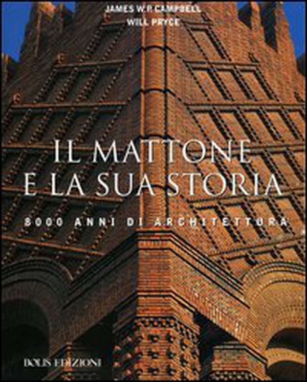 Il mattone e la sua storia. 8000 anni di Architettura - Librerie.coop Il mattone e la sua storia. 8000 anni di Architettura - Librerie.coop
