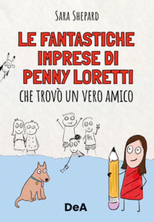 Le fantastiche imprese di Penny Loretti che trovò un vero amico - Librerie.coop Le fantastiche imprese di Penny Loretti che trovò un vero amico - Librerie.coop