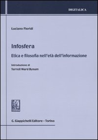 Infosfera. Etica e filosofia nell'età dell'informazione - Librerie.coop Infosfera. Etica e filosofia nell'età dell'informazione - Librerie.coop