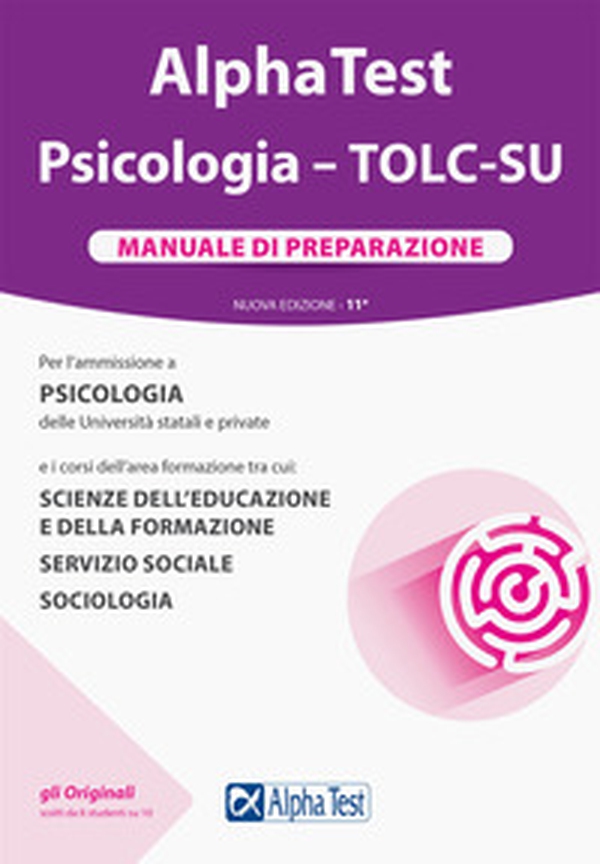 Alpha Test. Psicologia. TOLC-SU. Manuale di preparazione - Librerie.coop Alpha Test. Psicologia. TOLC-SU. Manuale di preparazione - Librerie.coop