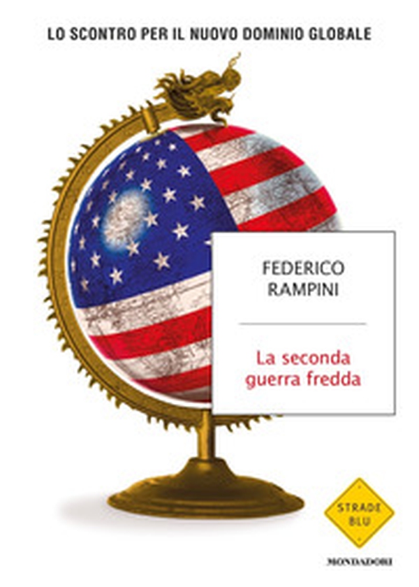 La seconda guerra fredda. Lo scontro per il nuovo dominio globale - Librerie.coop La seconda guerra fredda. Lo scontro per il nuovo dominio globale - Librerie.coop