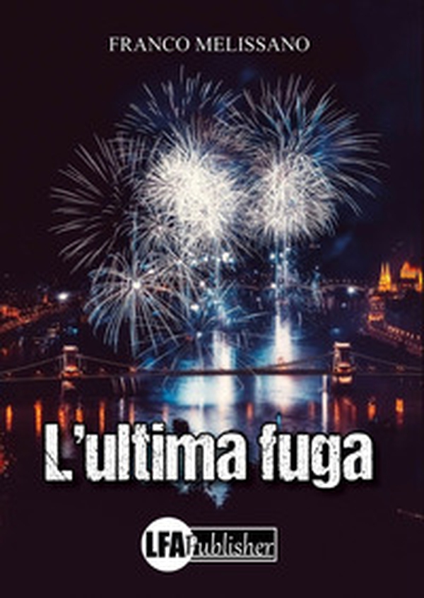 L'ultima fuga - Librerie.coop L'ultima fuga - Librerie.coop