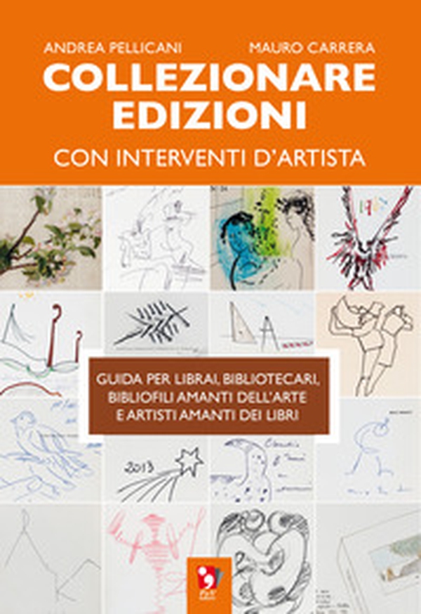Collezionare edizioni con interventi d'artista. Guida per librai, bibliotecari, bibliofili amanti dell'arte e artisti amanti dei libri - Librerie.coop Collezionare edizioni con interventi d'artista. Guida per librai, bibliotecari, bibliofili amanti dell'arte e artisti amanti dei libri - Librerie.coop