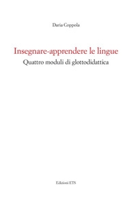 Insegnare-apprendere le lingue. Quattro moduli di glottodidattica - Librerie.coop Insegnare-apprendere le lingue. Quattro moduli di glottodidattica - Librerie.coop